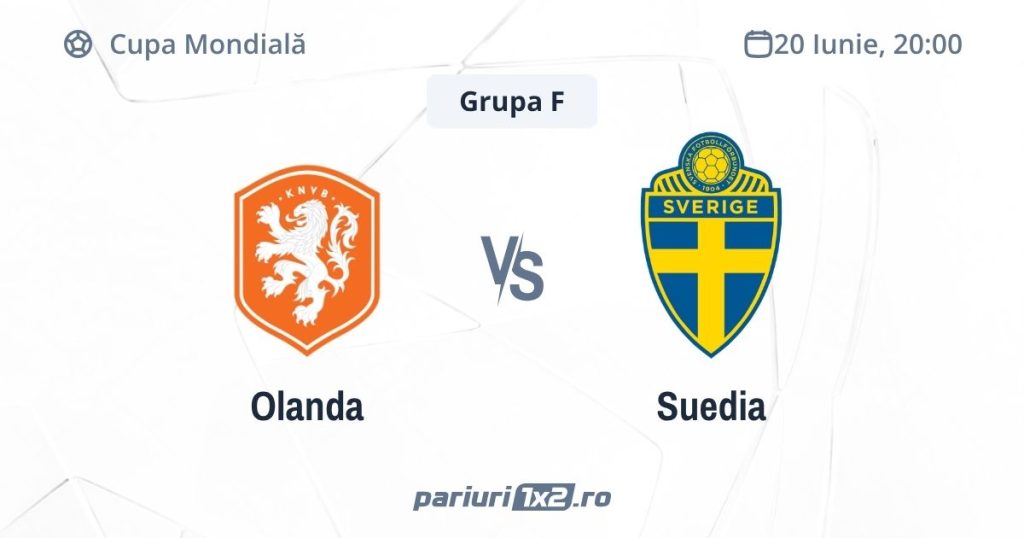 Olanda – Suedia, Ponturi Pariuri Fotbal Cupa Mondială, 20.06.2026 (ora 20:00)