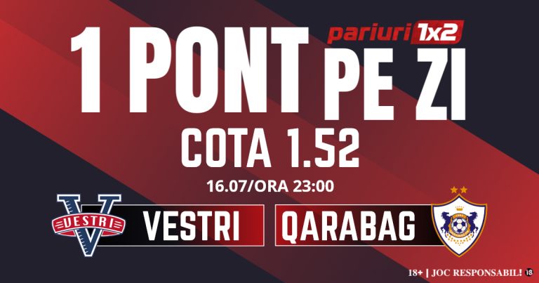 Un Pont pe Zi, 16 iulie: Pentru o nouă selecție reușită mergem în Europa League! Astăzi Vestri – Qarabag