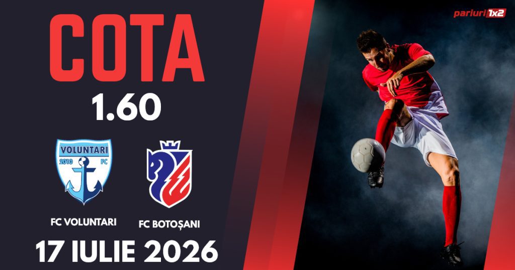FC Voluntari – FC Botoșani, Ponturi Pariuri Fotbal Superliga, 17.07.2026