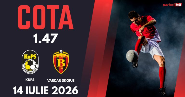 Kups – Vardar Skopje, Ponturi Pariuri Fotbal Liga Campionilor, 14.07.2026