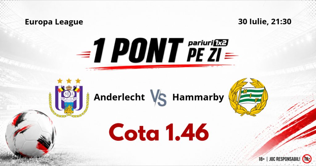 Un Pont pe Zi, 30 iulie: Selecțiile oferite în ultimele OPT zile au fost reușite! Astăzi Anderlecht – Hammarby