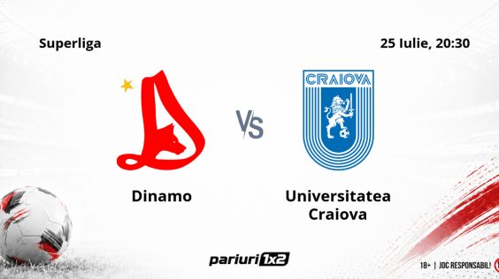 Dinamo – Universitatea Craiova, Ponturi Pariuri Fotbal Superliga, 25.07.2026