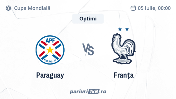 Paraguay – Franța, Ponturi Pariuri Fotbal Cupa Mondială, 05.07.2026 ( ora 00:00)