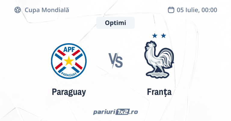 Paraguay – Franța, Ponturi Pariuri Fotbal Cupa Mondială, 05.07.2026 ( ora 00:00)