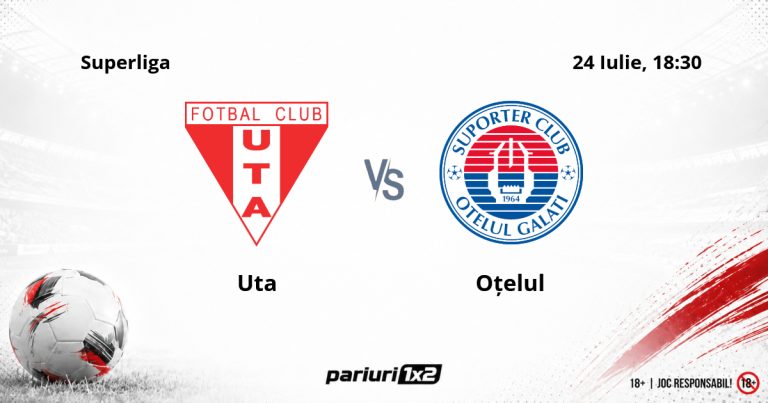 UTA – Oțelul, Ponturi Pariuri Fotbal Superliga, 24.07.2026