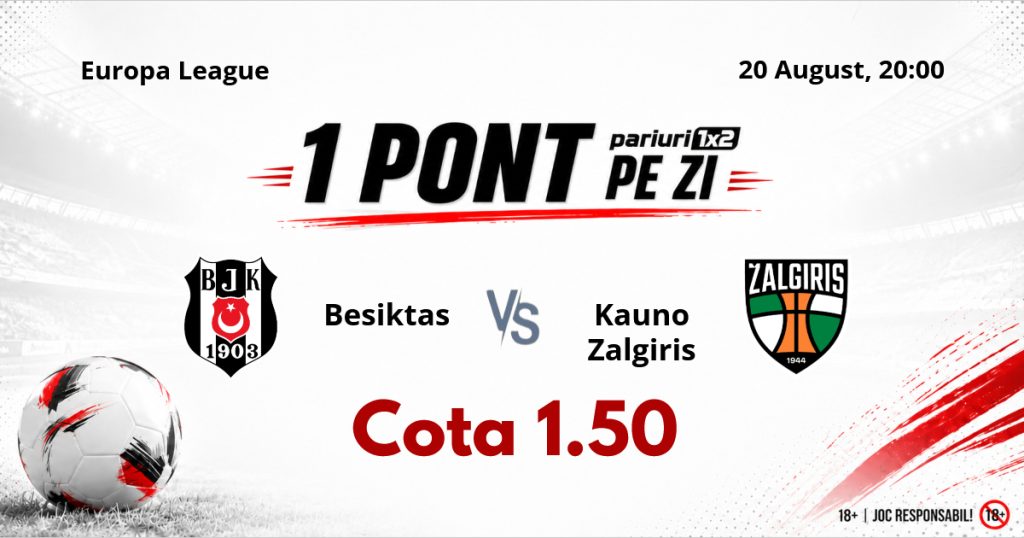 Un Pont pe Zi, 20 august: Selecțiile oferite în ultimele trei zile au fost reușite! Astăzi Besiktas – Kauno Zalgiris