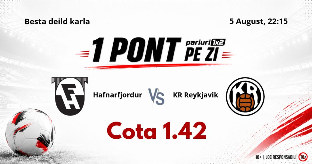 Un Pont pe Zi, 05 august: Luna august a debutat cu trei selecții reușite! Astăzi Hafnarfjordur – KR Reykjavik