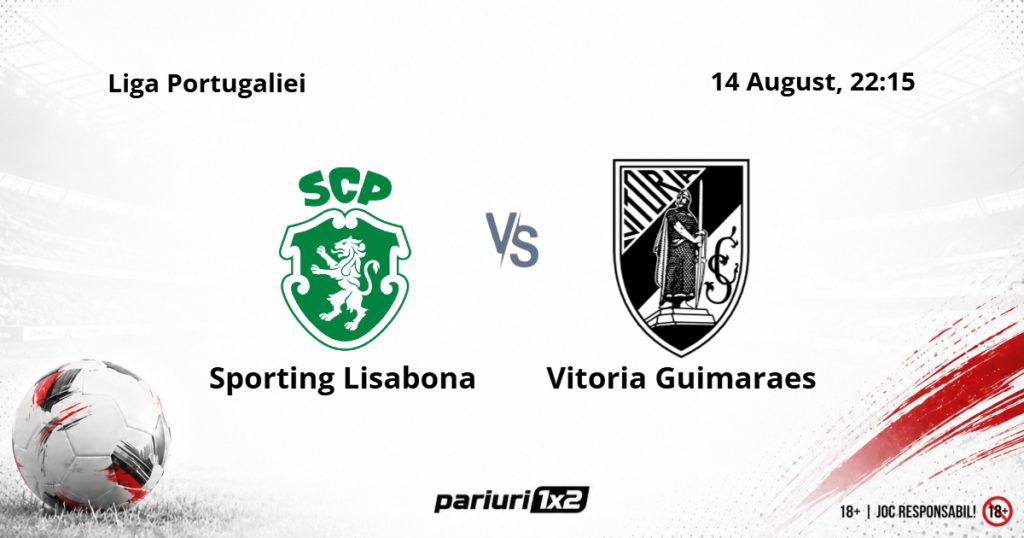 Sporting – Guimaraes, Ponturi Pariuri Fotbal Liga Portugaliei, 14.08.2026