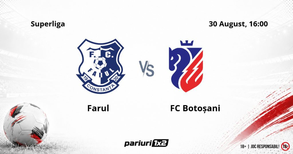 Farul – FC Botoșani, Ponturi Pariuri Fotbal Superliga, 30.08.2026