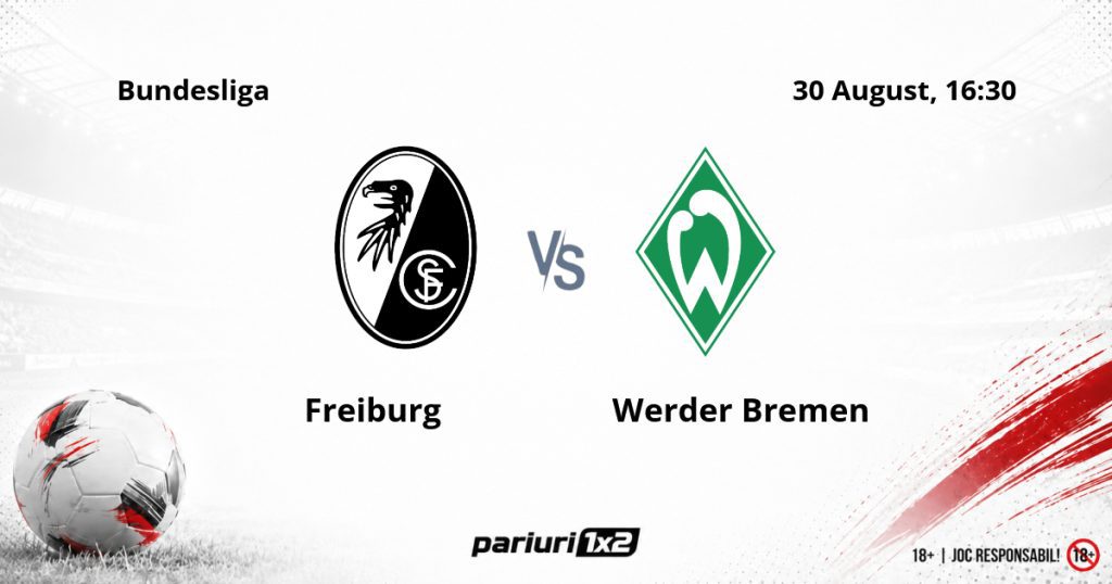 Freiburg – Werder Bremen, Ponturi Pariuri Fotbal Bundesliga, 30.08.2026