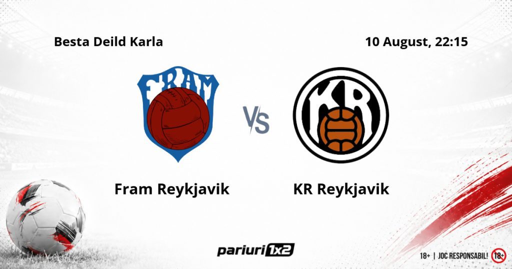 Fram Reykjavik -KR Reykjavik, Ponturi Pariuri Fotbal Besta Deild Karla, 10.08.2026