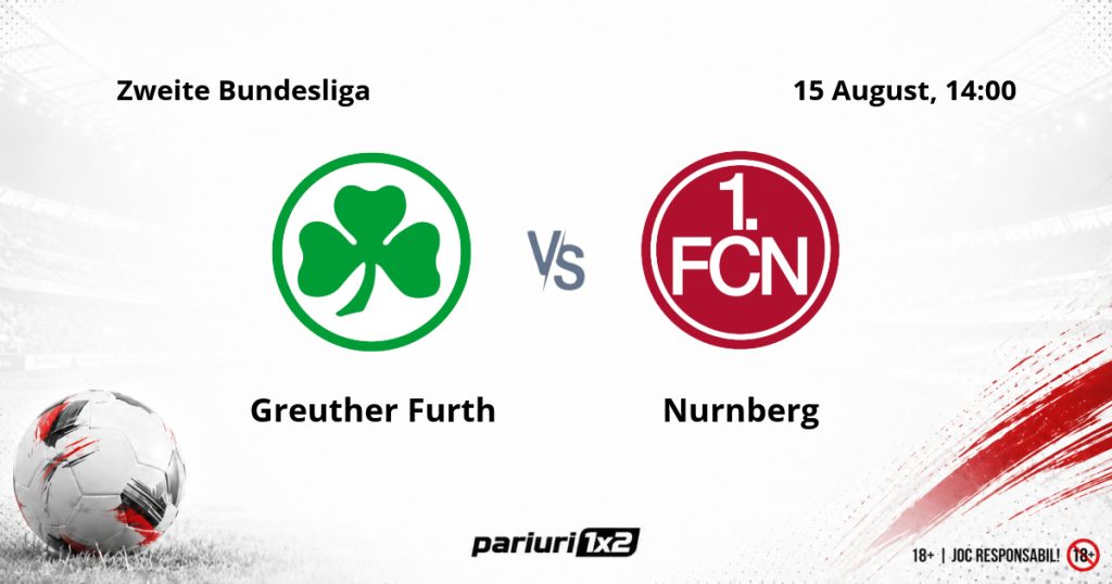 Greuther Furth – Nurnberg, Ponturi Pariuri Fotbal Zweite Bundesliga, 15.08.2026