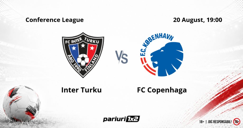 Inter Turku – FC Copenhaga, Ponturi Pariuri Fotbal Conference League, 20.08.2026