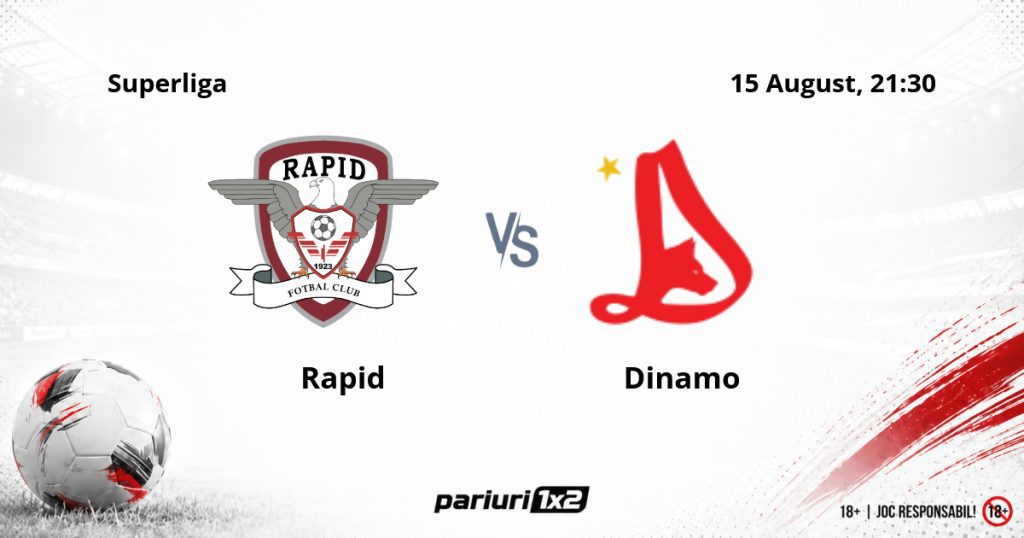 Rapid – Dinamo, Ponturi Pariuri Fotbal Superliga, 15.08.2026
