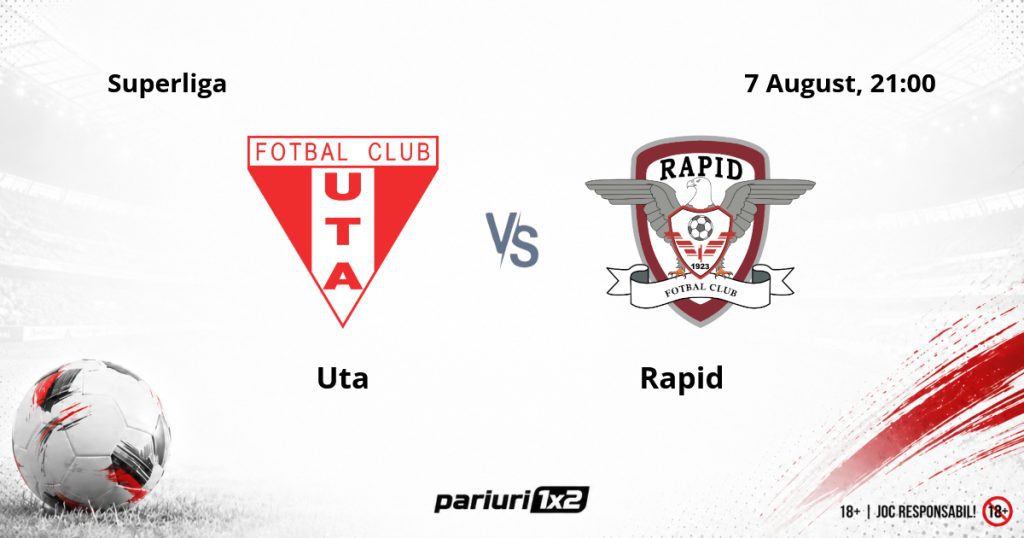 UTA – Rapid, Ponturi Pariuri Fotbal Superliga, 07.08.2026