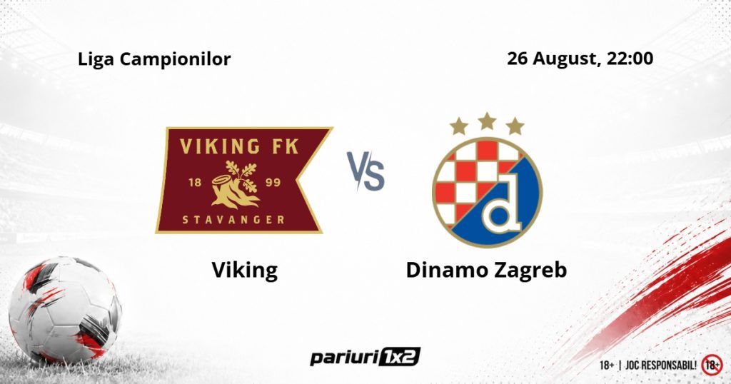 Viking – Dinamo Zagreb, Ponturi Pariuri Fotbal Liga Campionilor, 26.08.2026