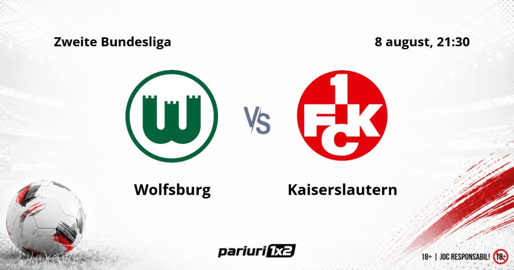 Wolfsburg – Kaiserslautern, Ponturi Pariuri Fotbal Zweite Bundesliga, 08.08.2026