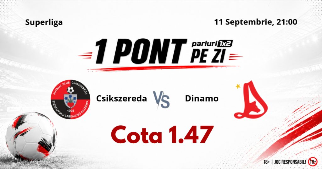 Un Pont pe Zi, 11 septembrie: Continuăm seria selecțiilor reușite! Astăzi Csikszereda – Dinamo