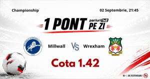 Un Pont pe Zi, 02 septembrie: Am început luna septembrie cu o selecție reușită! Astăzi Milwall – Wrexham