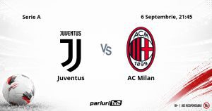 Juventus – AC Milan, Ponturi Pariuri Fotbal Serie A, 06.09.2026
