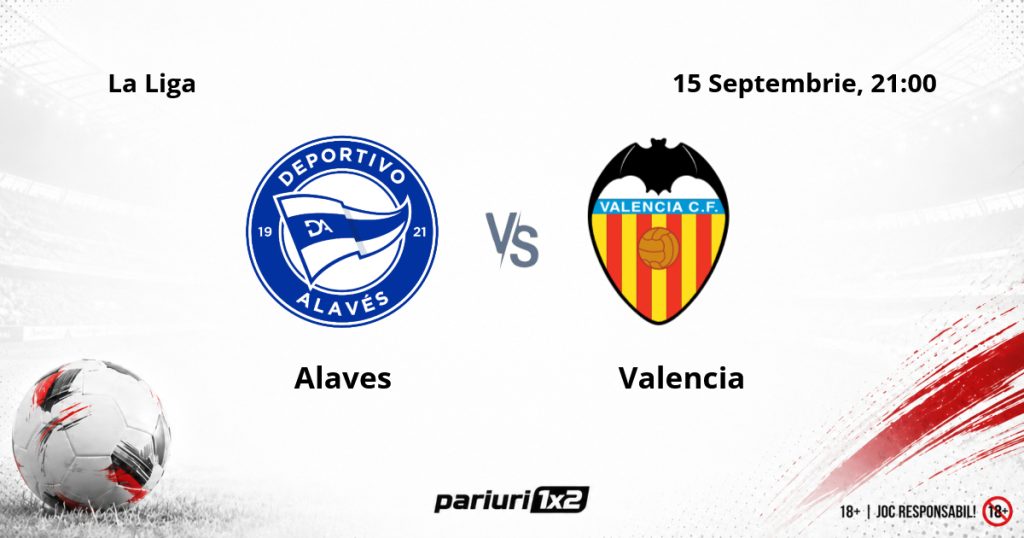 Alaves – Valencia, Ponturi Pariuri Fotbal La Liga, 15.09.2026