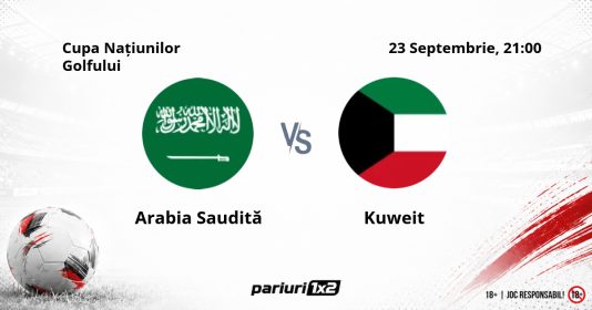 Arabia Saudită – Kuweit, Ponturi Pariuri Fotbal Cupa Națiunilor Golfului, 23.09.2026