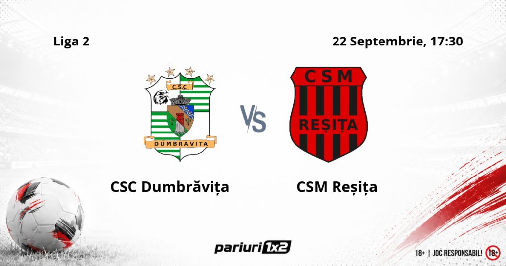 CSC Dumbrăvița – CSM Reșița, Ponturi Pariuri Fotbal Liga 2, 22.09.2026