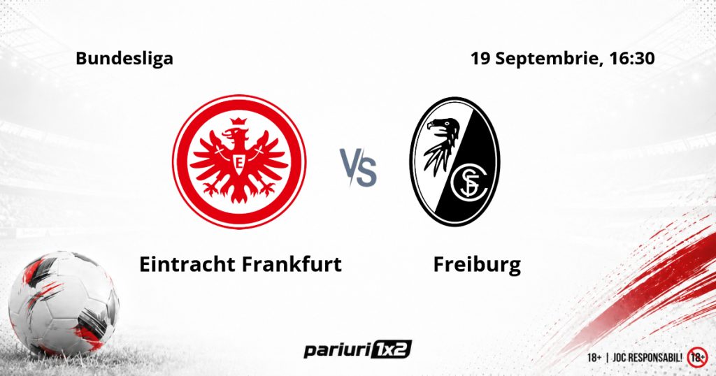 Eintracht Frankfurt – Freiburg, Ponturi Pariuri Fotbal Bundesliga, 19.09.2026