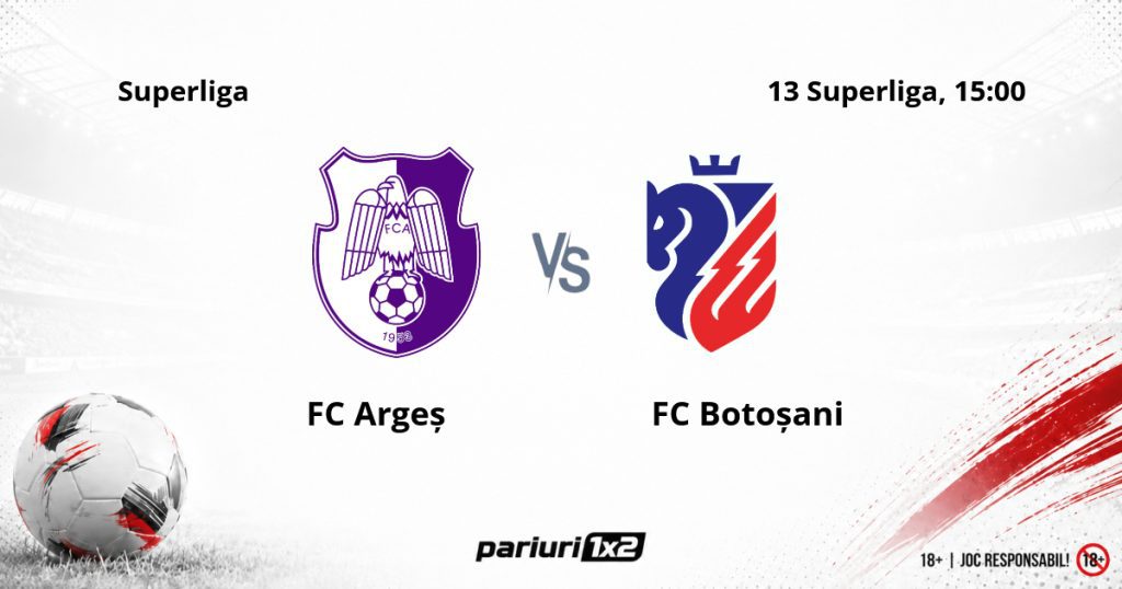 FC Argeș – FC Botoșani, Ponturi Pariuri Fotbal Superliga, 13.09.2026