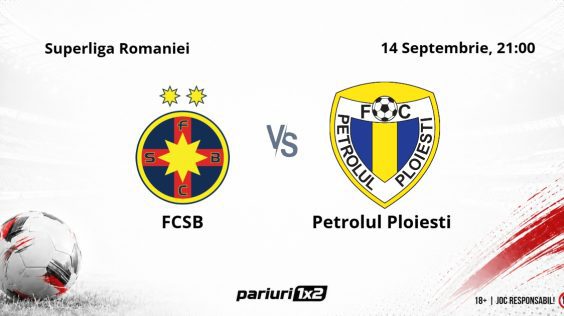 FCSB – Petrolul Ploiești, Ponturi Pariuri Fotbal Superliga României, 14.09.2026