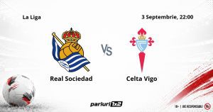 Real Sociedad – Celta Vigo, Ponturi Pariuri Fotbal La Liga, 03.09.2026