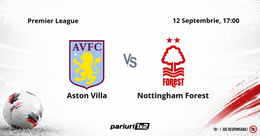 Aston Villa – Nottingham, Ponturi Pariuri Fotbal Premier League, 12.09.2026