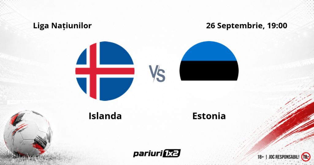 Islanda – Estonia, Ponturi Pariuri Fotbal Liga Națiunilor, 26.09.2026