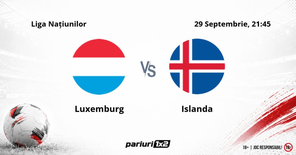 Luxemburg – Islanda, Ponturi Pariuri Fotbal Liga Națiunilor, 29.09.2026