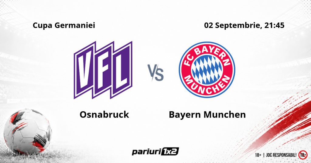 Osnabruck – Bayern Munchen, Ponturi Pariuri Fotbal Cupa Germaniei, 02.09.2026