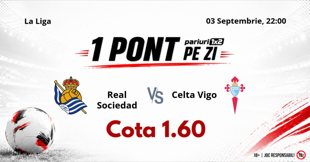 Un Pont pe Zi, 03 septembrie: Debut foarte bun de lună! Astăzi Real Sociedad – Celta Vigo