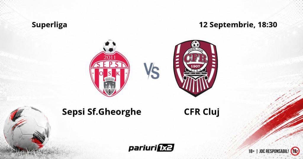 Sepsi Sf.Gheorghe – CFR Cluj, Ponturi Pariuri Fotbal Superliga, 12.09.2026
