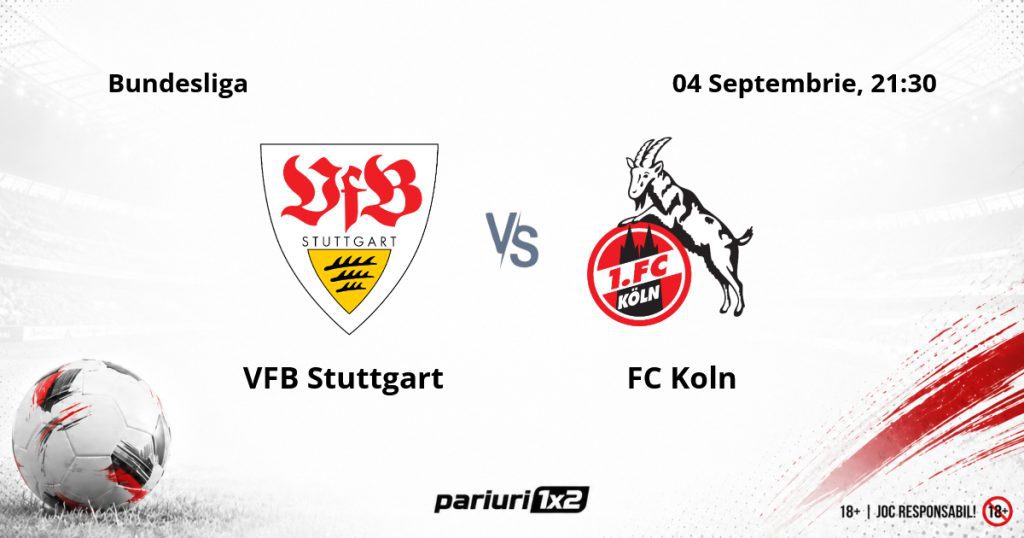 VFB Stuttgart – FC Koln, Ponturi Pariuri Fotbal Bundesliga, 04.09.2026