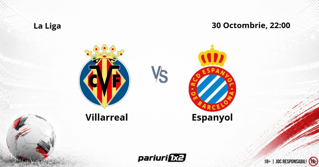 Villarreal – Espanyol, Ponturi Pariuri Fotbal La Liga, 30.10.2026