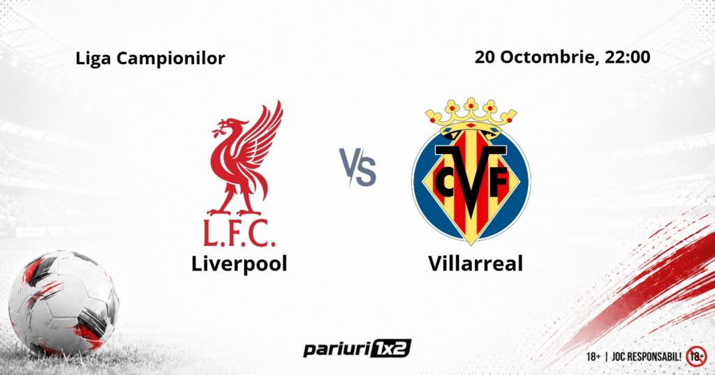Liverpool – Villarreal, Ponturi Pariuri Fotbal Liga Campionilor, 20.10.2026
