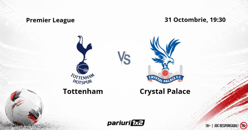 Tottenham – Crystal Palace, Ponturi Pariuri Fotbal Premier League, 31.10.2026