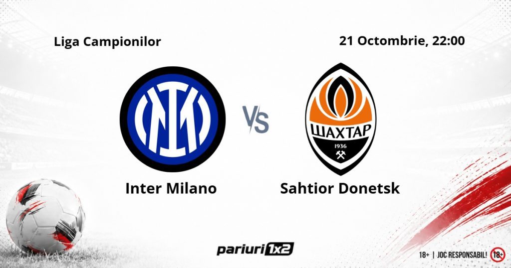 Inter Milano – Sahtior Donetsk, Ponturi Pariuri Fotbal Liga Campionilor, 21.10.2026