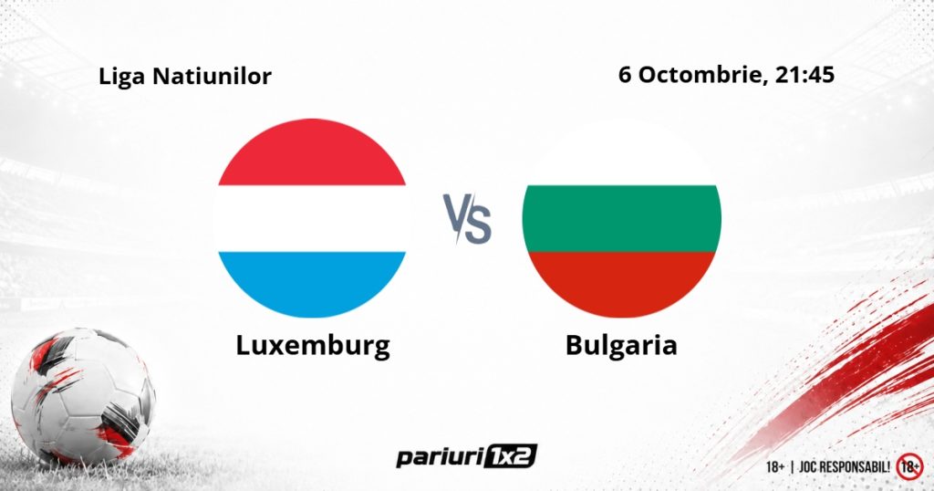 Luxemburg – Bulgaria, Ponturi Pariuri Fotbal Liga Natiunilor, 06.10.2026