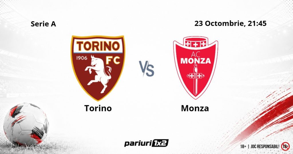 Torino – Monza, Ponturi Pariuri Fotbal Serie A, 23.10.2026