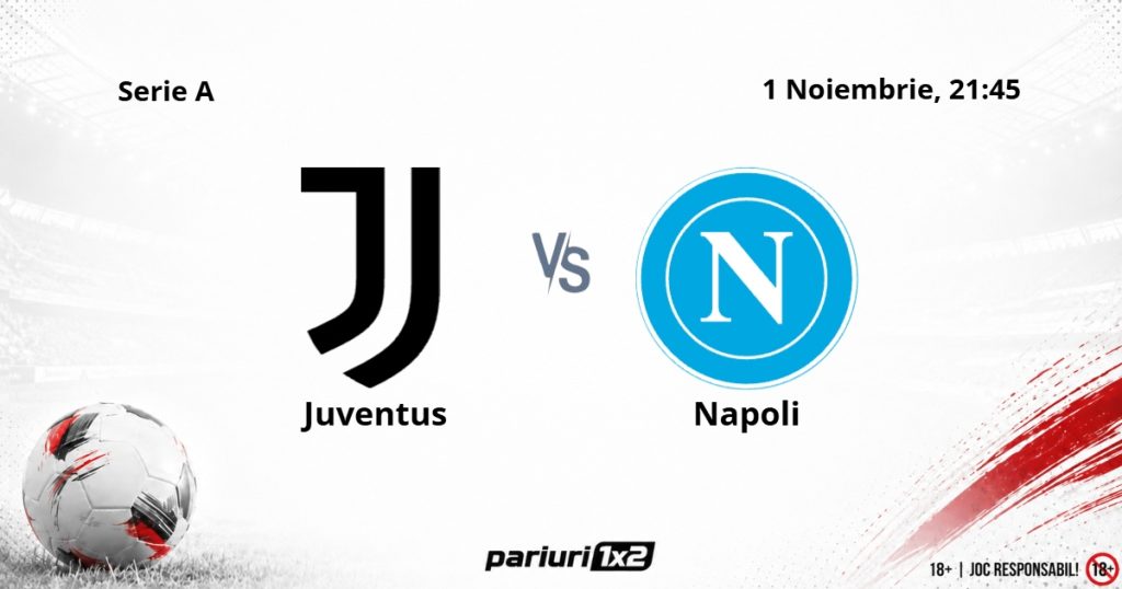 Juventus – Napoli, Ponturi Pariuri Fotbal Serie A, 01.11.2026