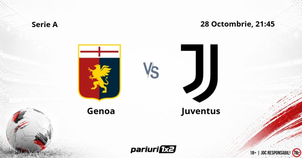 Genoa – Juventus, Ponturi Pariuri Fotbal Serie A, 28.10.2026