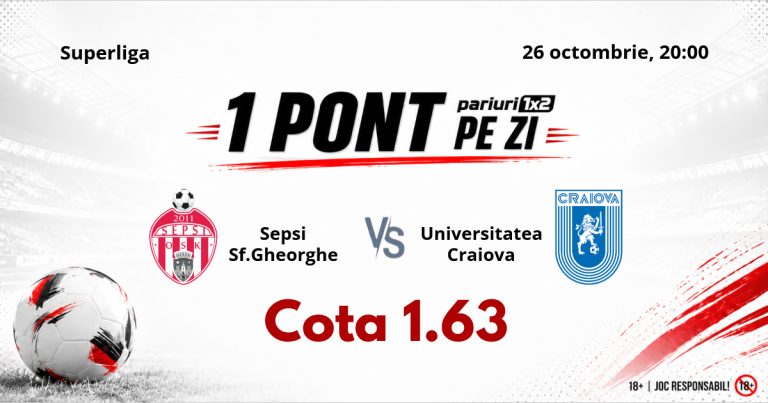 Un Pont pe Zi, 26 octombrie : Selecția oferită ieri a fost reușită! Astăzi Sepsi Sf.Gheorghe – Universitatea Craiova