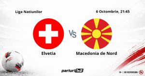 Elvetia – Macedonia de Nord, Ponturi Pariuri Fotbal Liga Natiunilor, 06.10.2026