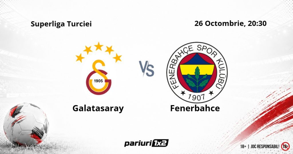 Galatasaray – Fenerbahce, Ponturi Pariuri Fotbal Superliga Turciei, 26.10.2026