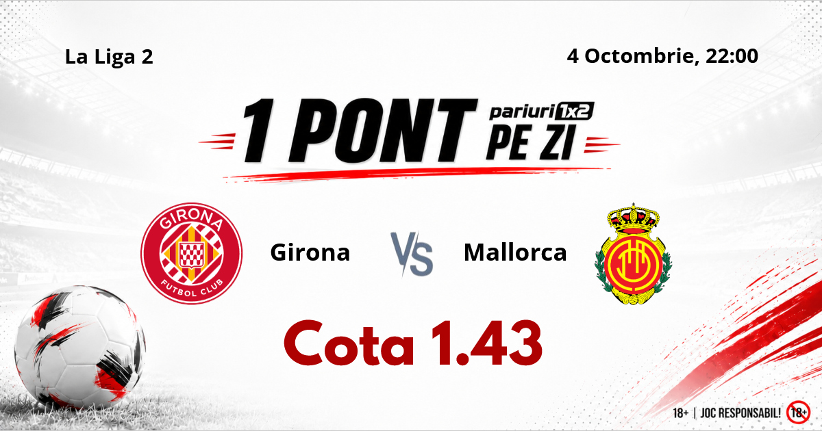 Un Pont pe Zi, 04 octombrie : Trei selecții reușită în această lună! Astăzi Girona – Mallorca